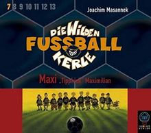 Die Wilden Fussballkerle, Tl.7 : Maxi 'Tippkick', 3 Audio-CDs