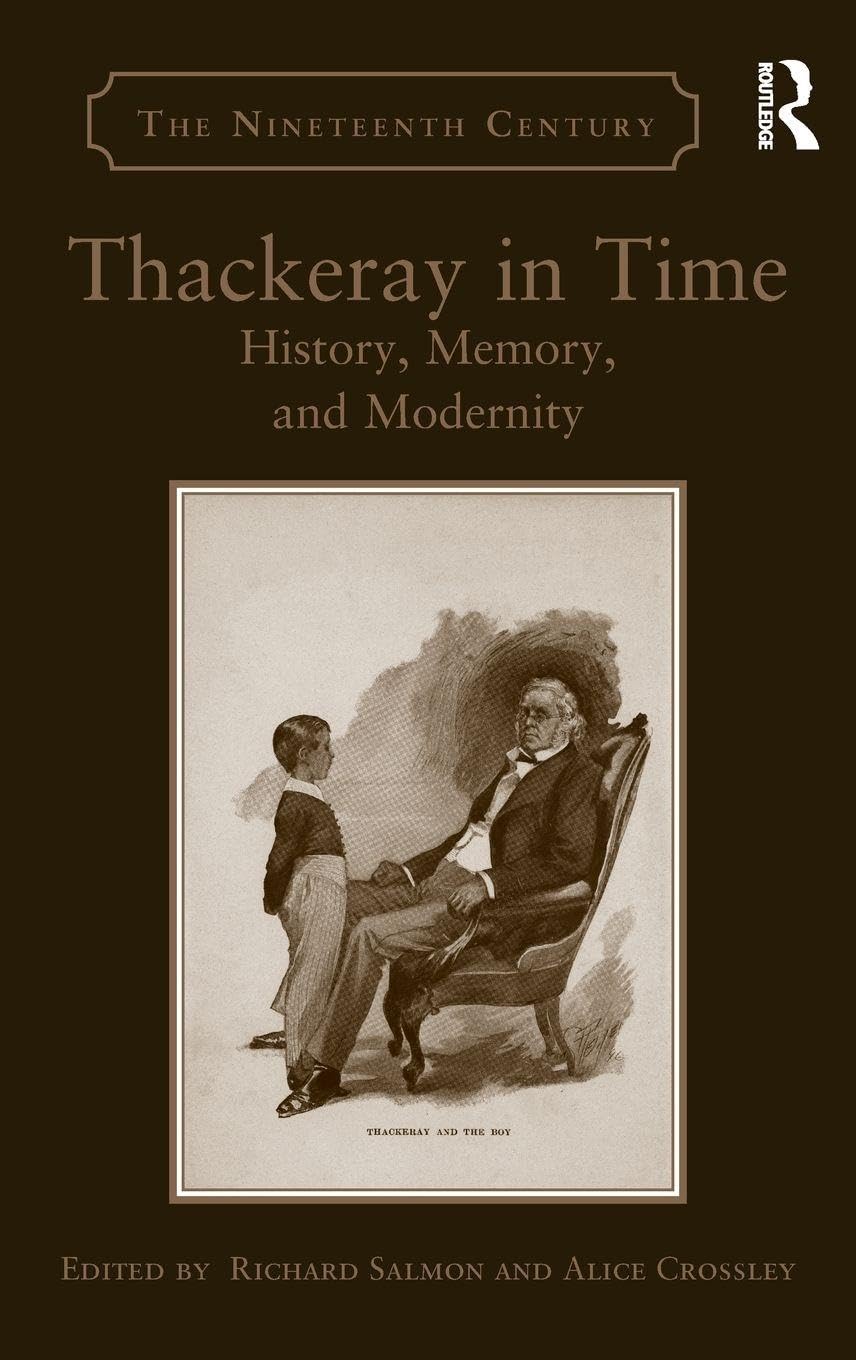Thackeray in Time: History, Memory, and Modernity (Nineteenth Century)