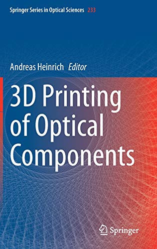 3D Printing of Optical Components (Springer Series in Optical Sciences, 233, Band 233)