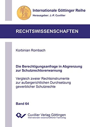 Die Berechtigungsanfrage in Abgrenzung zur Schutzrechtsverwarnung: Vergleich zweier Rechtsinstrumente zur außergerichtlichen Durchsetzung gewerblicher Schutzrechte