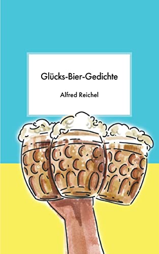 Glücks-Bier-Gedichte: DE