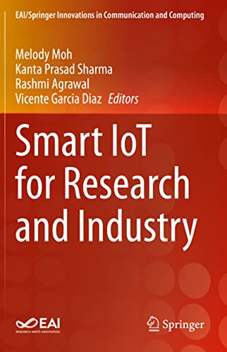 Smart IoT for Research and Industry (EAI/Springer Innovations in Communication and Computing)