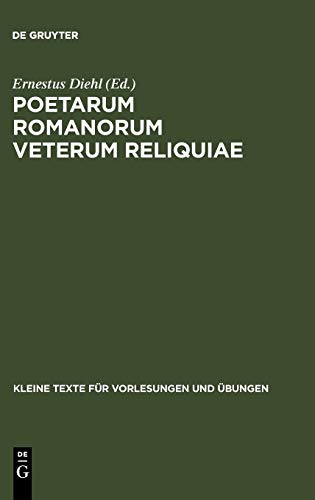 Poetarum Romanorum Veterum Reliquiae (Kleine Texte für Vorlesungen und Übungen, 69, Band 69)