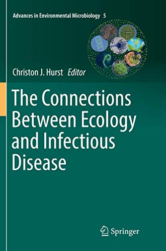 The Connections Between Ecology and Infectious Disease (Advances in Environmental Microbiology, Band 5)