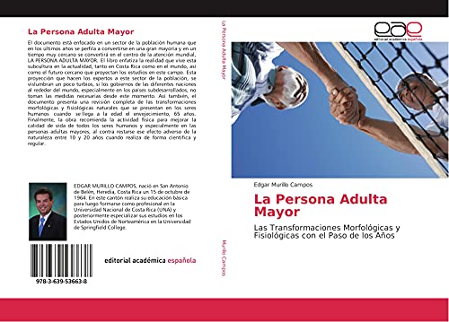 La Persona Adulta Mayor: Las Transformaciones Morfológicas y Fisiológicas con el Paso de los Años