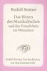 Das Wesen des Musikalischen und das Tonerlebnis im Menschen: 8 Vorträge, 2 Fragenbeantwortungen und 2 Schlussworte in verschiedenen Städten, 1906 und 1920-1923