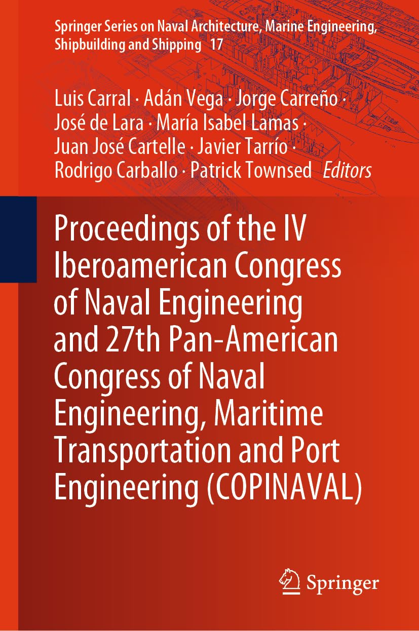 Proceedings of the IV Iberoamerican Congress of Naval Engineering and 27th Pan-American Congress of Naval Engineering, Maritime Transportation and ... Shipbuilding and Shipping, 17, Band 17)