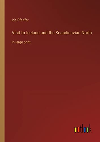 Visit to Iceland and the Scandinavian North: in large print