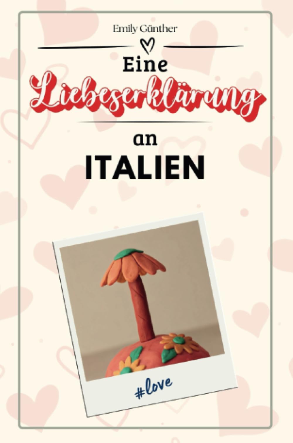 Eine Liebeserklärung an Italien - Die große Hommage - das perfekte Geschenk für Weihnachten und Geburtstag und jeden Anlass