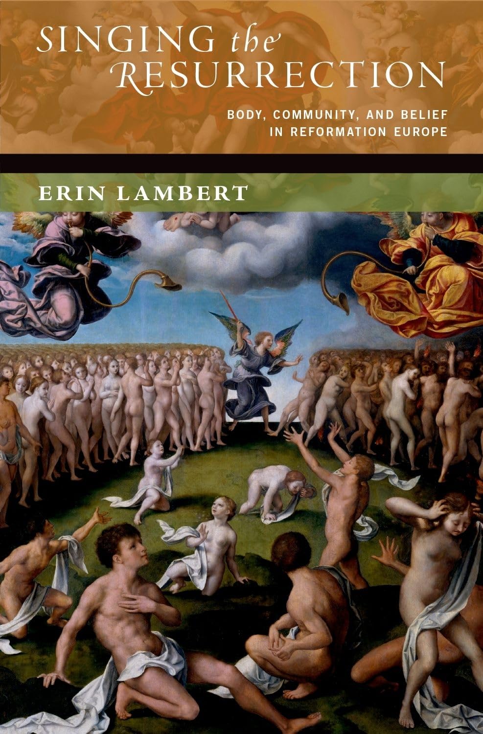 Singing the Resurrection: Body, Community, and Belief in Reformation Europe (The New Cultural History of Music)