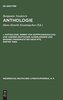 Anthologie. Herrn von Hoffmannswaldau und andrer Deutschen auserlesener und bißher ungedruckter Gedichte, erster Theil: Nach einem Druck vom Jahre ... deutscher Literaturwerke. N. F., Band 1)