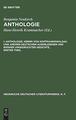 Anthologie. Herrn von Hoffmannswaldau und andrer Deutschen auserlesener und bißher ungedruckter Gedichte, erster Theil: Nach einem Druck vom Jahre ... deutscher Literaturwerke. N. F., Band 1)