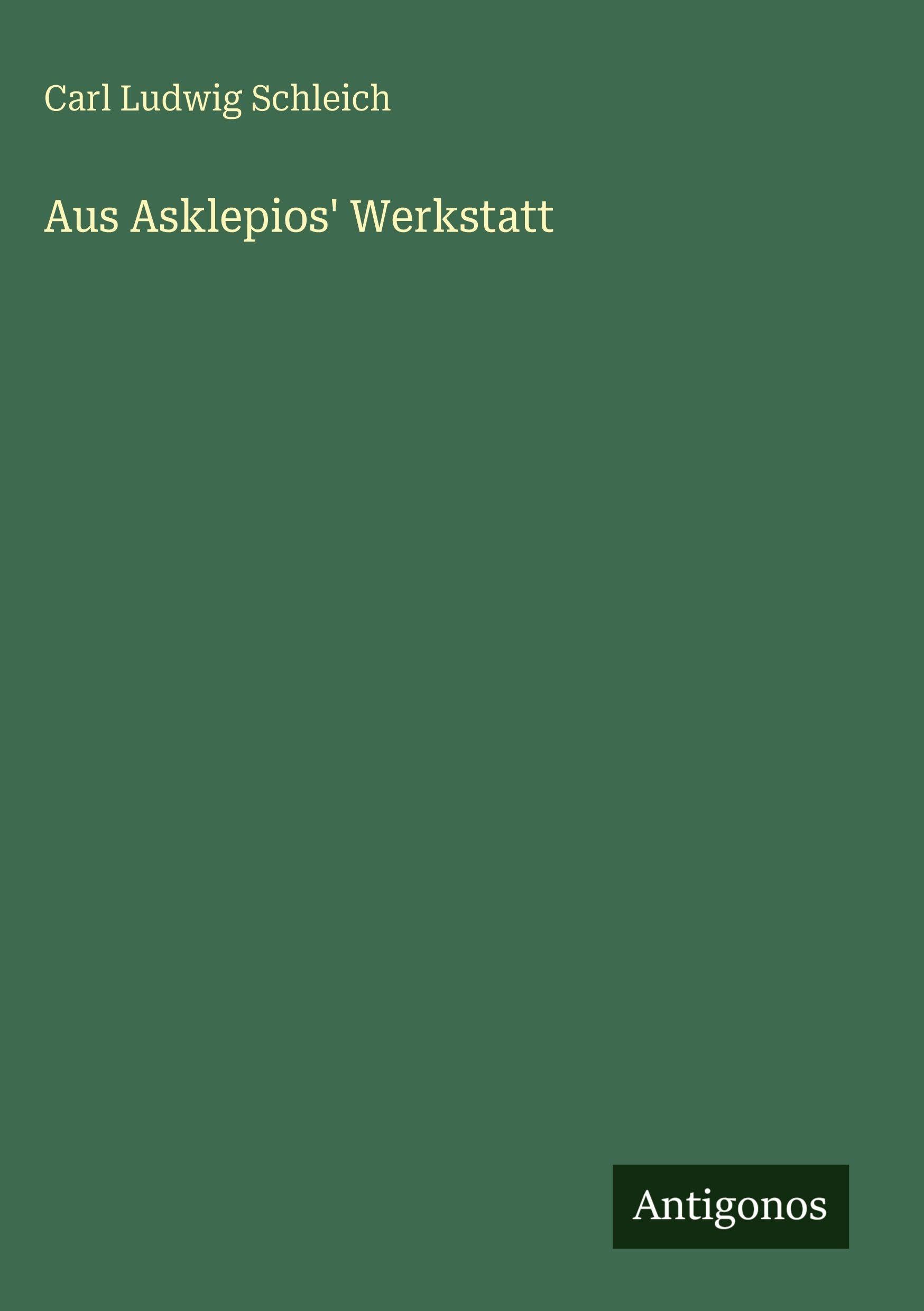 Aus Asklepios' Werkstatt