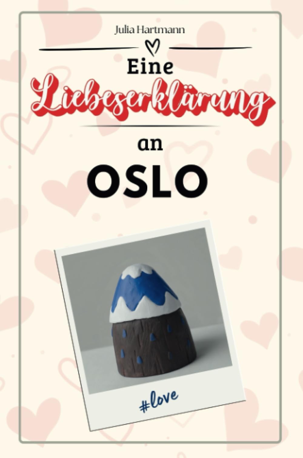 Eine Liebeserklärung an Oslo - Die große Hommage - das perfekte Geschenk für Weihnachten und Geburtstag und jeden Anlass