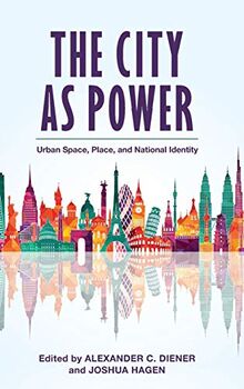 The City as Power: Urban Space, Place, and National Identity
