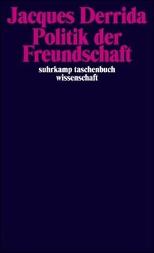 Politik der Freundschaft (suhrkamp taschenbuch wissenschaft)