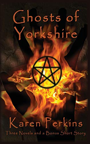 Ghosts of Yorkshire: Three Novels Plus A Bonus Short Story: The Haunting of Thores-Cross, Cursed, Knight of Betrayal, Parliament of Rooks (Yorkshire Ghost Stories Boxed Sets, Band 1)