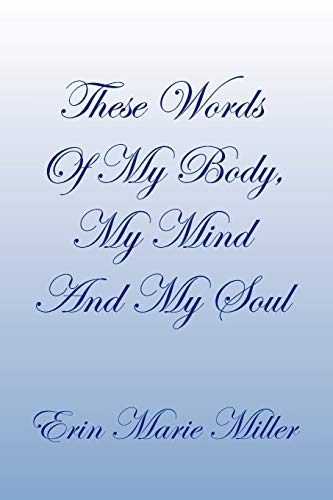 These Words Of My Body, My Mind And My Soul