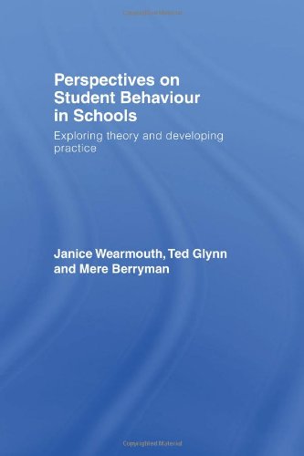 Perspectives on Student Behaviour in Schools: Exploring Theory and Developing Practice