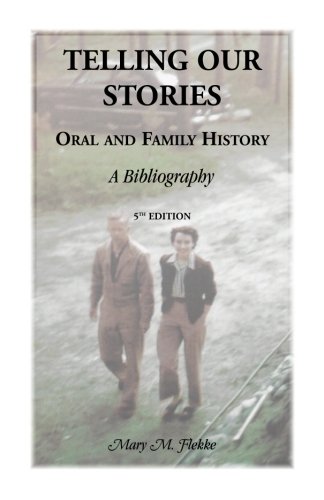 Telling Our Stories, Oral and Family History: A Bibliography, 5th Edition