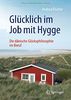 Glücklich im Job mit Hygge: Die dänische Glücksphilosophie im Beruf