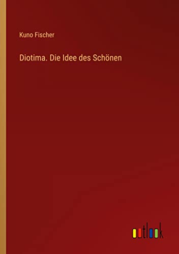 Diotima. Die Idee des Schönen