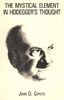 The Mystical Element in Heidegger's Thought