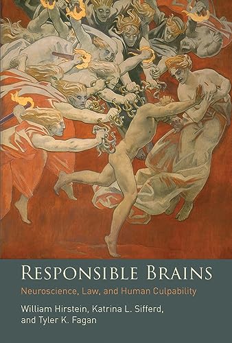 Responsible Brains: Neuroscience, Law, and Human Culpability