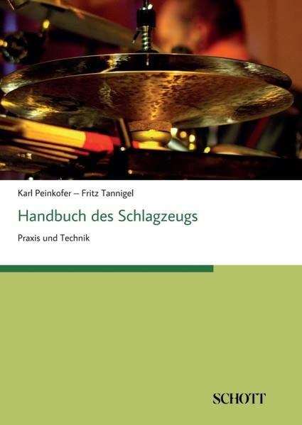 Handbuch des Schlagzeugs: Praxis und Technik