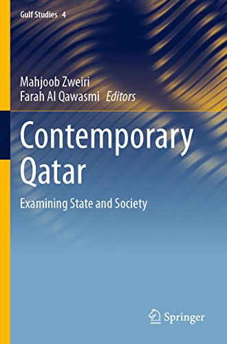 Contemporary Qatar: Examining State and Society (Gulf Studies, 4, Band 4)
