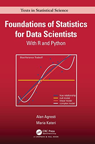 Foundations of Statistics for Data Scientists: With R and Python (Chapman & Hall/Crc Texts in Statistical Science)