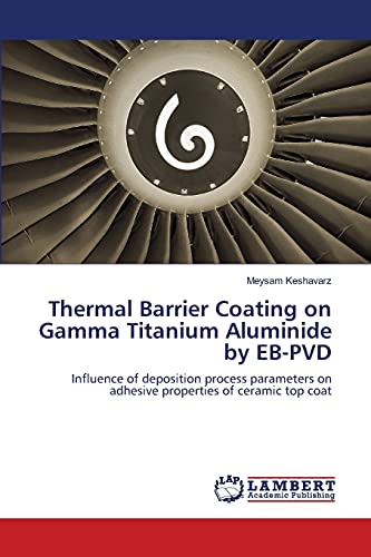Thermal Barrier Coating on Gamma Titanium Aluminide by EB-PVD: Influence of deposition process parameters on adhesive properties of ceramic top coat