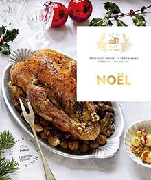 Noël : 30 recettes festives et chaleureuses élaborées avec amour