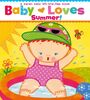 Baby Loves Summer!: A Karen Katz Lift-the-Flap Book (Karen Katz Lift-the-Flap Books)