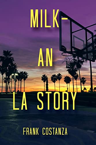 Milk - An LA Story