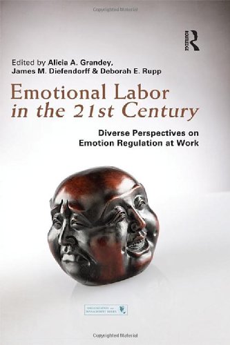 Emotional Labor in the 21st Century: Diverse Perspectives on Emotion Regulation at Work (Series in Organization and Management)