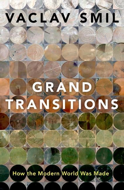 Vaclav Smil Grand Transitions, How The Modern World Was Made