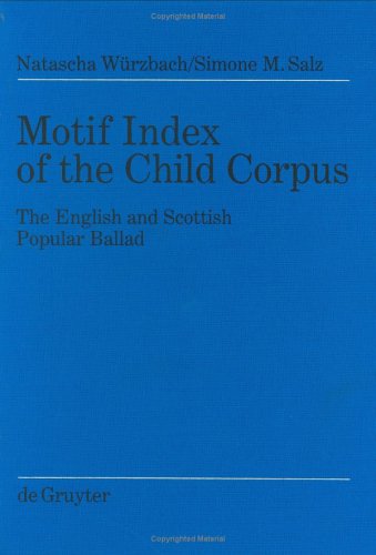 Motif Index of the Child Corpus: English and Scottish Popular Ballad: The English and Scottish Popular Ballad