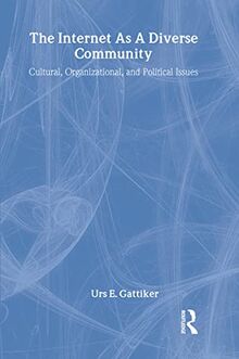 The Internet As A Diverse Community: Cultural, Organizational, and Political Issues (Lea's Telecommunication Series)