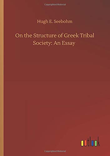 On the Structure of Greek Tribal Society: An Essay