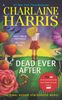 Dead Ever After: A Sookie Stackhouse Novel (Sookie Stackhouse/True Blood, Band 13)