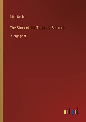 The Story of the Treasure Seekers: in large print