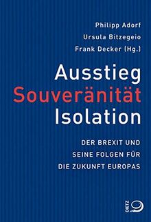 Ausstieg, Souveränität, Isolation: Der Brexit und seine Folgen für die Zukunft Europas