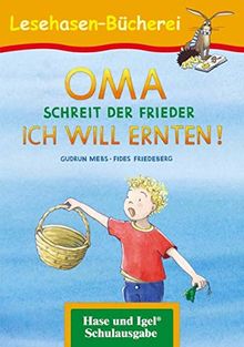 OMA, schreit der Frieder. ICH WILL ERNTEN!: Schulausgabe (Lesehasen-Bücherei)