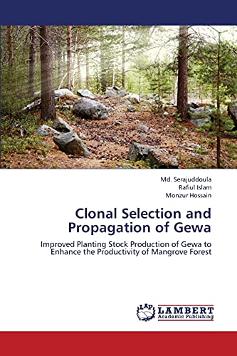 Clonal Selection and Propagation of Gewa: Improved Planting Stock Production of Gewa to Enhance the Productivity of Mangrove Forest