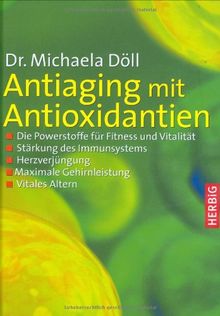 Antiaging mit Antioxidantien: Die Powerstoffe für Fitness und Vitalität