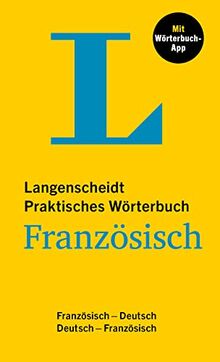 Langenscheidt Praktisches Wörterbuch Französisch: Französisch-Deutsch / Deutsch-Französisch mit Wörterbuch-App