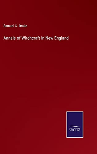 Annals of Witchcraft in New England