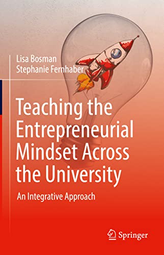 Teaching the Entrepreneurial Mindset Across the University: An Integrative Approach