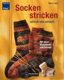 Socken stricken schnell und einfach - Mit neuen Materialien und Formen